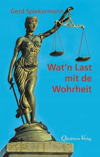 Wat `n Last mit de Wohrheit