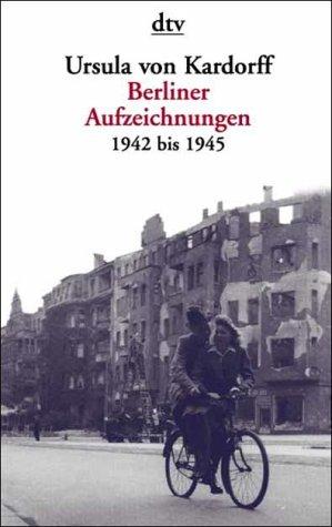 Berliner Aufzeichnungen 1942-1945