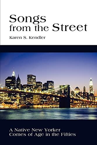 Songs from the Street: A Native New Yorker Comes of Age in the Fifties