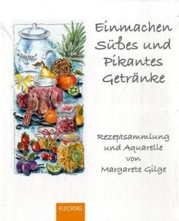 Einmachen, Süßes und Pikantes, Getränke