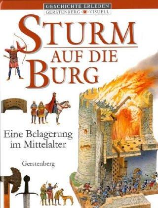 Sturm auf die Burg. Eine Belagerung im Mittelalter