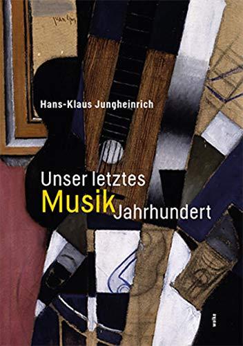 Unser letztes MusikJahrhundert