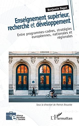 Enseignement supérieur, recherche et développement : entre programmes-cadres, stratégies européennes, nationales et régionales