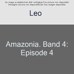 Amazonia. Band 4: Episode 4