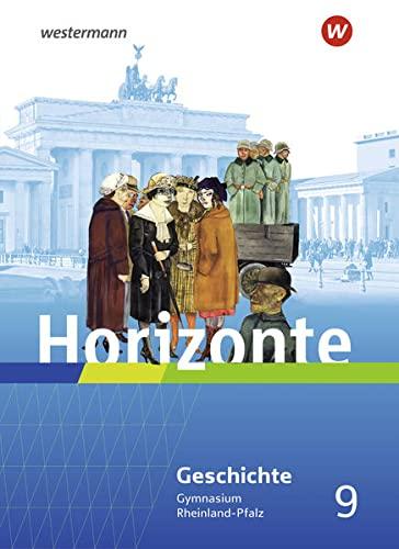 Horizonte / Horizonte - Geschichte für Gymnasien in Rheinland-Pfalz - Ausgabe 2022: Geschichte für Gymnasien in Rheinland-Pfalz - Ausgabe 2022 / Schülerband 9