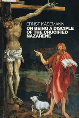 On Being a Disciple of the Crucified Nazarene: Unpublished Lectures and Sermons