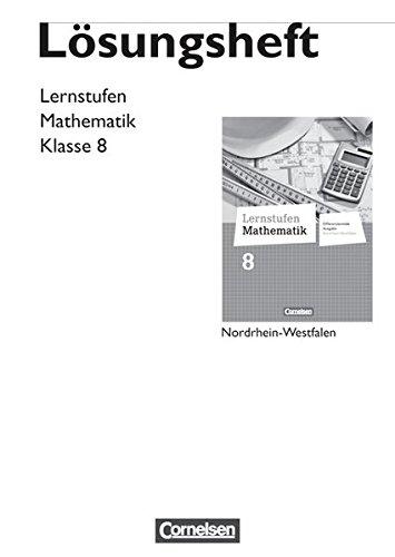 Lernstufen Mathematik - Differenzierende Ausgabe Nordrhein-Westfalen - Neubearbeitung: 8. Schuljahr - Lösungen zum Schülerbuch