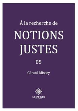 A la recherche de notions justes : 05