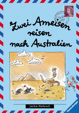 Zwei Ameisen reisen nach Australien. ( Ab 8 J.)