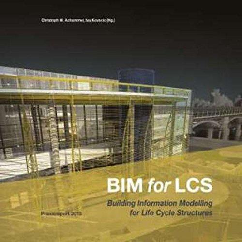 BIM for LCS: Building Information Modelling for Life Cycle Structures