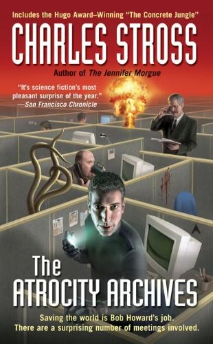 The Atrocity Archives (A Laundry Files Novel)