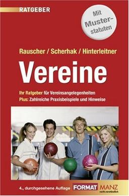 Vereine: Ihr Ratgeber für Vereinsangelegenheiten. Plus zahlreiche Praxisbeispiele und Hinweise.: Ihr Ratgeber für Vereinsangelegenheiten. Mit zahlreichen Praxisbeispiele und Hinweisen