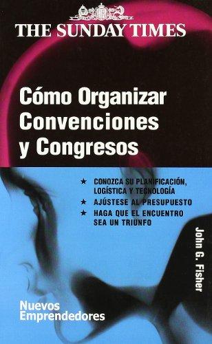 Cómo organizar convenciones y congresos (Nuevos Emprendedores)