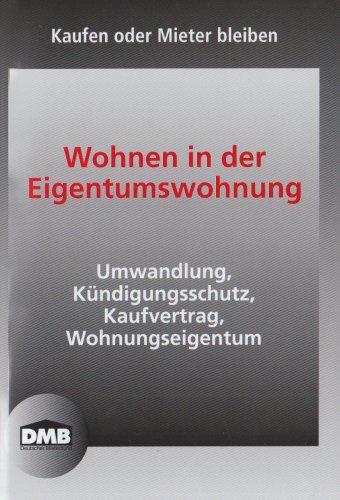 Umwandlung und Privatisierung: Kaufen oder Mieter bleiben. Eigentumswohnung, Kündigungsfristen, Vorkaufsrechte, Vermieterwechsel (Mietrecht)