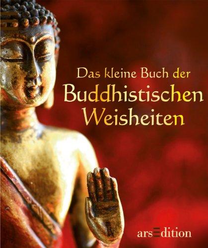 Das kleine Buch der Buddhistischen Weisheiten