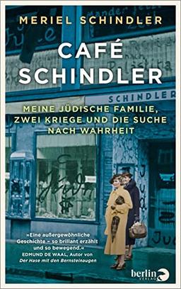 Café Schindler: Meine jüdische Familie, zwei Kriege und die Suche nach Wahrheit | »Eine außergewöhnliche Geschichte – so brillant erzählt und so ... Autor von »Der Hase mit den Bernsteinaugen«