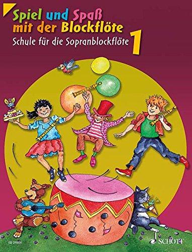 Spiel und Spaß mit der Blockflöte: Schule für die Sopranblockflöte (barocke Griffweise) / Neuausgabe. Band 1. Sopran-Blockflöte. Schülerheft.