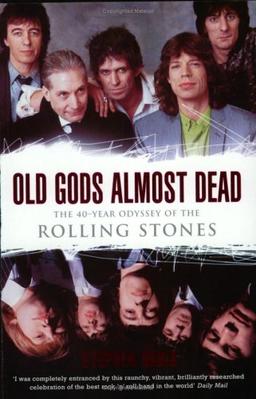 Old Gods Almost Dead: The 40-year Odyssey of the "Rolling Stones"