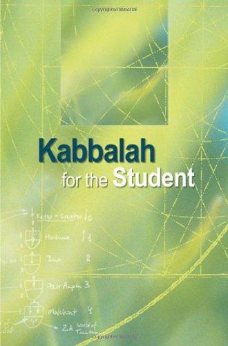 Kabbalah for the Student: Selected Writings of Rav Yehuda Ashlag, Rav Baruch Ashlag & Other Prominent Kabbalists