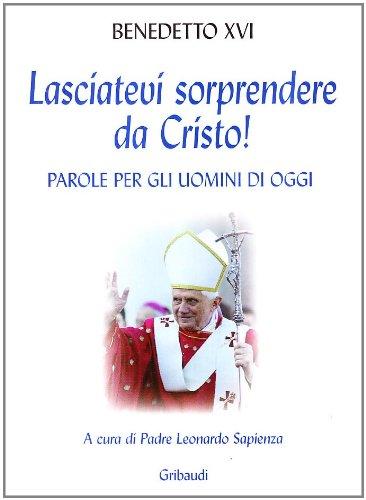 Lasciatevi sorprendere da Cristo!