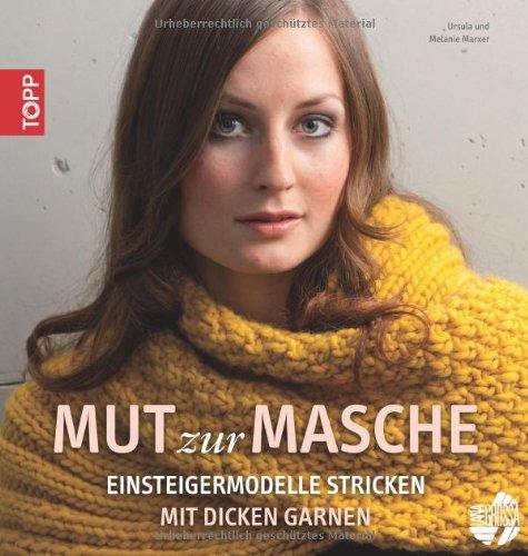 Mut zur Masche: Einsteigermodelle stricken mit dicken Garnen