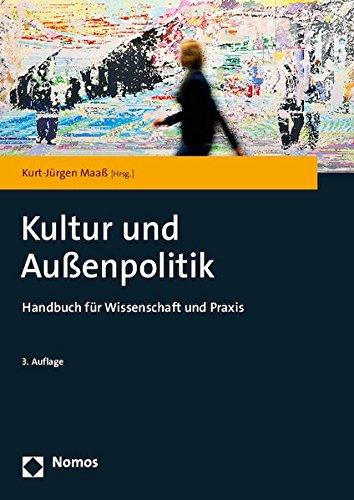 Kultur und Außenpolitik: Handbuch für Wissenschaft und Praxis