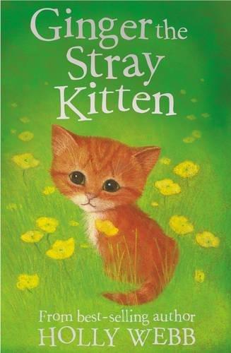 Ginger the Stray Kitten (Holly Webb Animal Stories, Band 8)