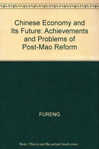 The Chinese Economy and Its Future: Achievements and Problems of Post-Mao Reform