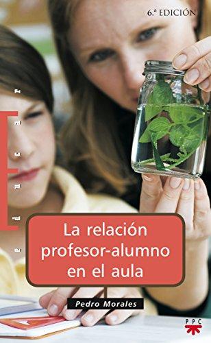 La relación profesor-alumno en el aula (Educar, Band 19)