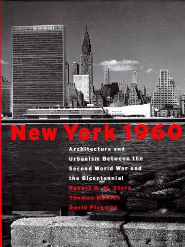 New York 1960 : architecture and urbanism between the Second World War and the Bicentennial