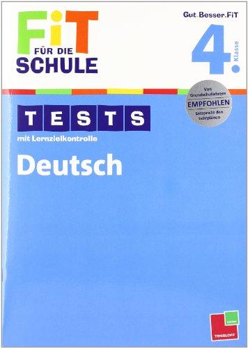 Fit für die Schule: Tests mit Lernzielkontrolle. Deutsch 4. Klasse