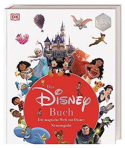 Das Disney Buch: Die magische Welt von Disney. Neuausgabe. Disney 100. Visuelle Zeitreise durch 100 Jahre Disney Geschichte.