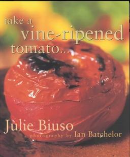 Take a Vine-ripened Tomato...