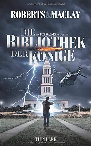 Die Bibliothek der Könige (Ein Tom Wagner Abenteuer, Band 2)