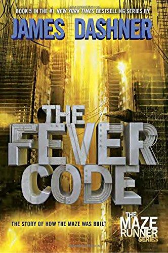 The Fever Code: Book Five; Prequel (The Maze Runner Series, Band 5)