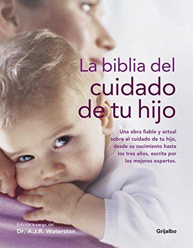 La Biblia del cuidado de tu hijo (Embarazo, bebé y crianza)