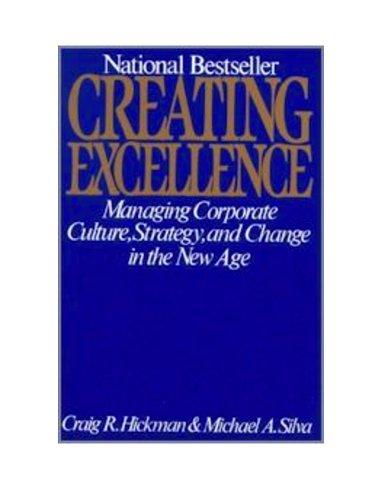 Creating Excellence: Managing Corporate Culture, Strategy and Change in the New Age