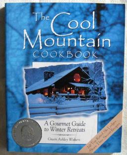 The Cool Mountain Cookbook: A Gourmet Guide to Winter Retreats