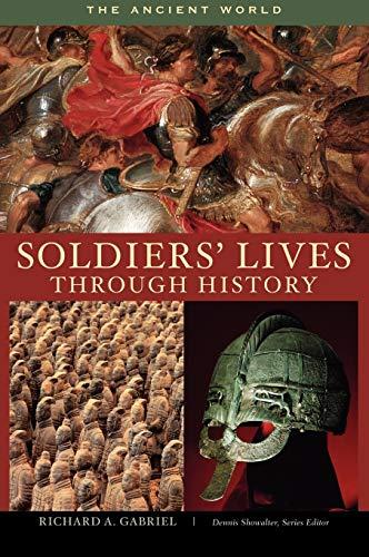 Soldiers' Lives Through History: The Ancient World