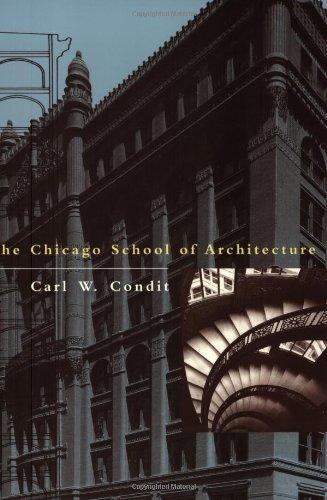 The Chicago School of Architecture: A History of Commercial and Public Building in the Chicago Area, 1875-1925