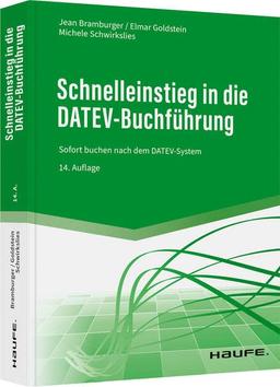 Schnelleinstieg in die DATEV-Buchführung: Sofort buchen nach dem DATEV-System (Haufe Fachbuch)