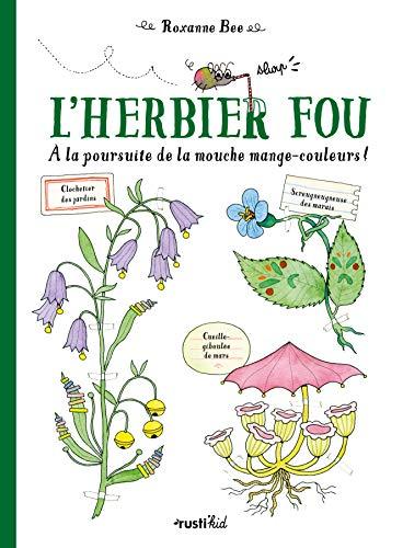 L'herbier fou : à la poursuite de la mouche mange-couleurs !