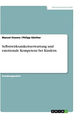 Selbstwirksamkeitserwartung und emotionale Kompetenz bei Kindern