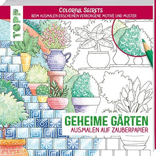 Colorful Secrets - Geheime Gärten (Ausmalen auf Zauberpapier): Beim Ausmalen erscheinen verborgene Motive und Muster