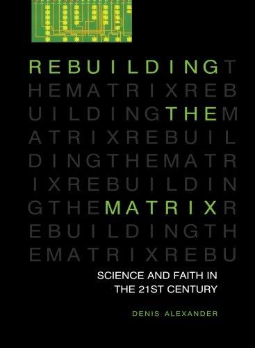 Rebuilding the Matrix: Science And Faith In The 21St Century