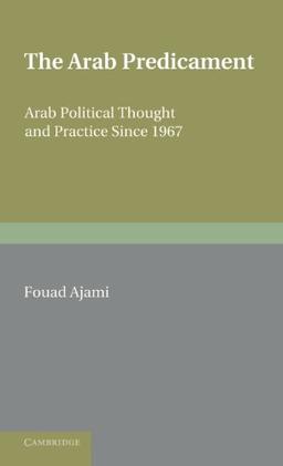 The Arab Predicament: Arab Political Thought and Practice since 1967 (A Canto Book)