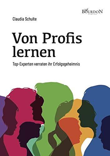 Von Profis lernen - Top-Experten verraten ihr Erfolgsgeheimnis