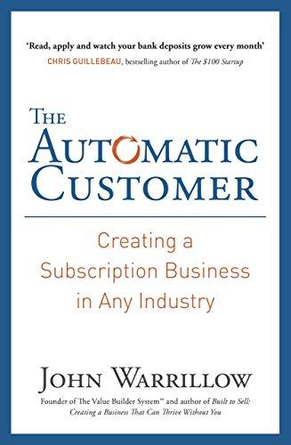 The Automatic Customer: Creating a Subscription Business in Any Industry