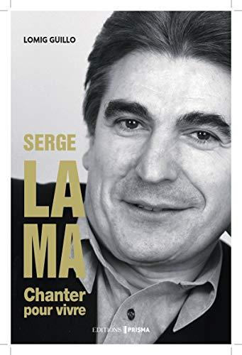 Serge Lama : chanter pour vivre