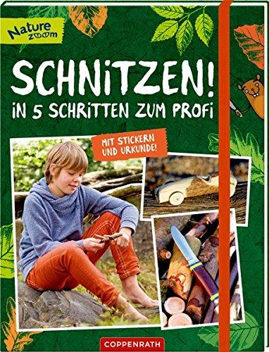 Schnitzen!: In 5 Schritten zum Profi